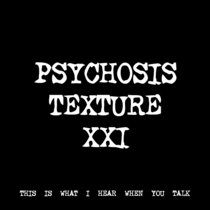 PSYCHOSIS TEXTURE XXI [TF00762] cover art