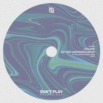 Don't Play Recordings — Jan.dro - Future Underground EP [DPR004]