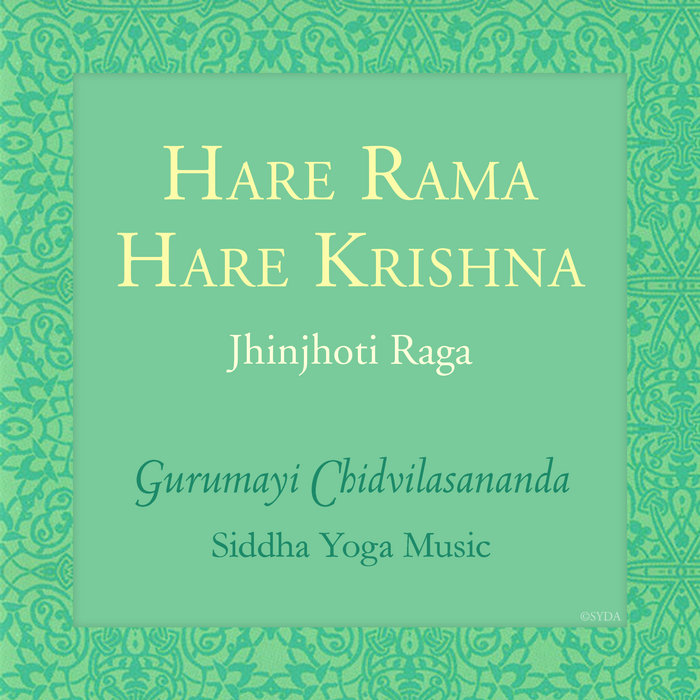 Hare Raa Hare Rama Hare Krishna (Jhinjhoti Raga) | Gurumayi Chidvilasananda ...