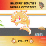 Balearic Beauties Vol. 07: Women & Captain First 🛟