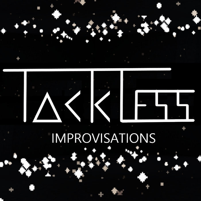 Improvisations | Tackless