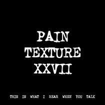 PAIN TEXTURE XXVII [TF00476] [FREE] cover art