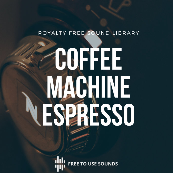 Coffee Machine Sound Effects Library freetousesounds