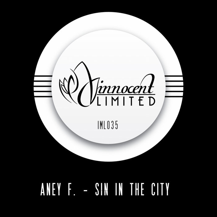 Aney F. - Sin In The City (Original Mix) - Innocent Music Limited ...