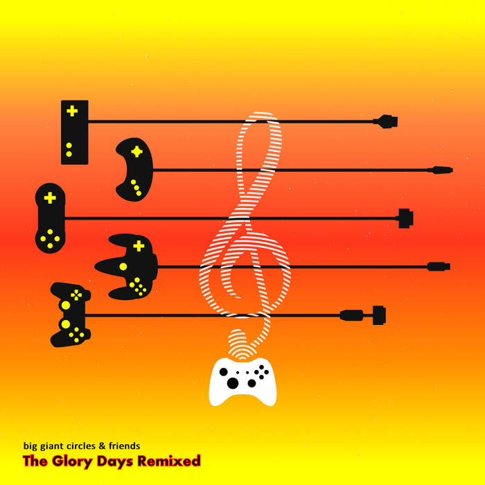 The Glory Days Remixed | Big Giant Circles