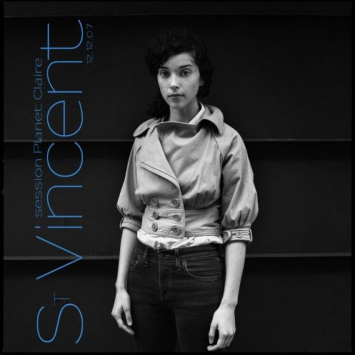 St. Vincent : Planet Claire Session (2007-12-12), by St. Vincent