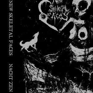 New Skeletal Faces — Nacht Zen