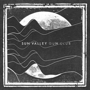 SUN VALLEY GUN CLUB cover