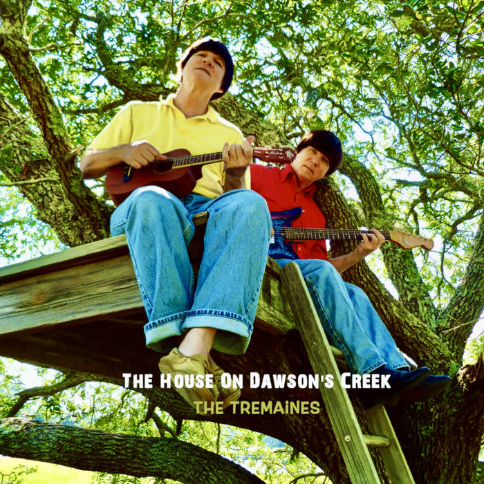 The House On Dawson's Creek by The Tremaines cover art