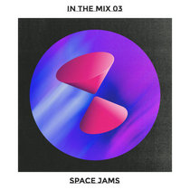 'In The Mix' Vol​​​.​​​3 [Space Jams] cover art