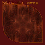 Kalya Scintilla - Shimmer EP