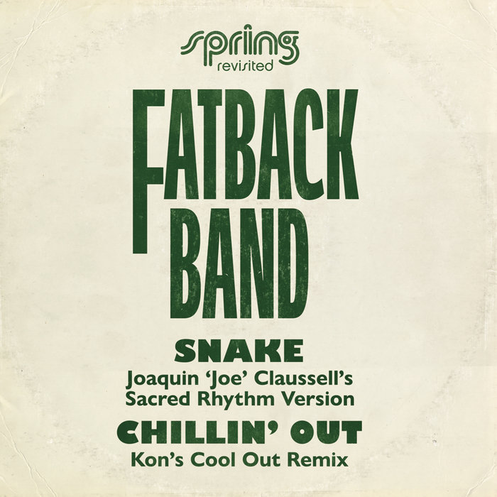 Snake / Chillin' Out (Spring Revisited Mixes) | Fatback Band
