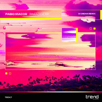 Fabio Macor, Dj Cream — TR047 Paradise E.P