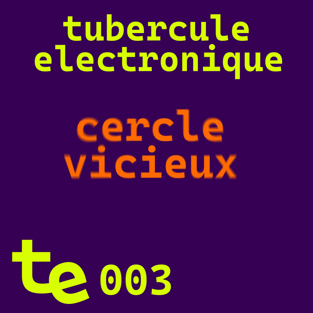 TUBERCULE ELECTRONIQUE – Cercle vicieux