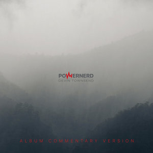 Devin Townsend — PowerNerd (Commentary Version) [24-bit HD audio]