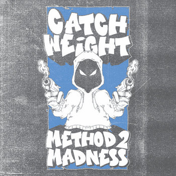 METHOD 2 MADNESS | CATCHWEIGHT