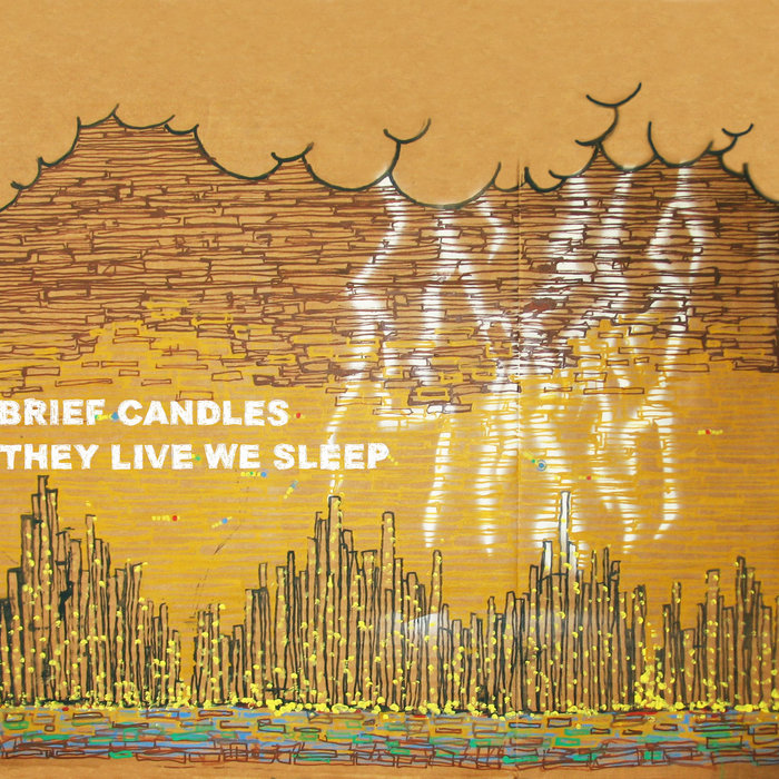 They Live We Sleep | brief candles