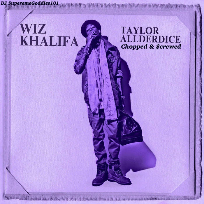 Wiz Khalifa Taylor Allderdice EP レコード Taylor Allderdice (Chopped and Screwed) | Wiz Khalifa | DJ