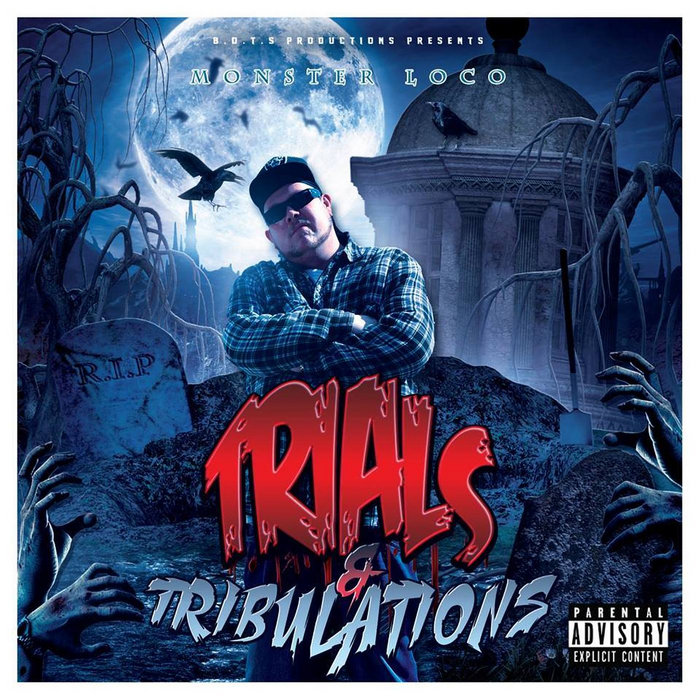 Trials & Tribulations Disc.2 | Monster Loco | Bangin On Tha Streetz ...