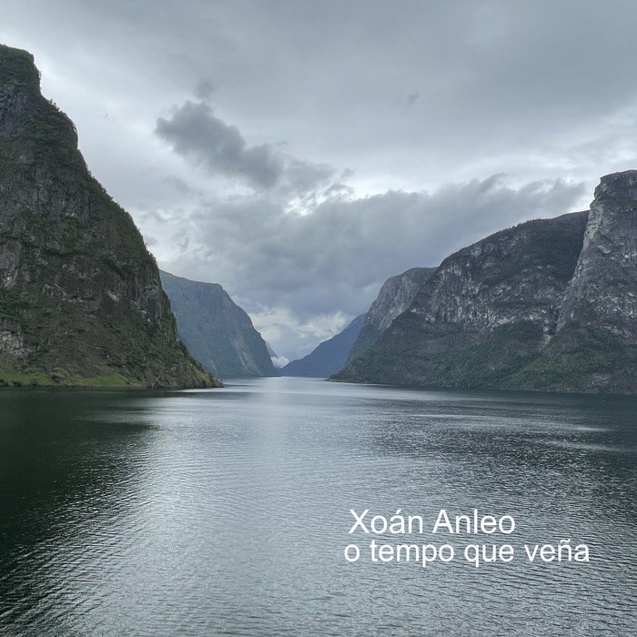 o tempo que veña. | Xoán Anleo
