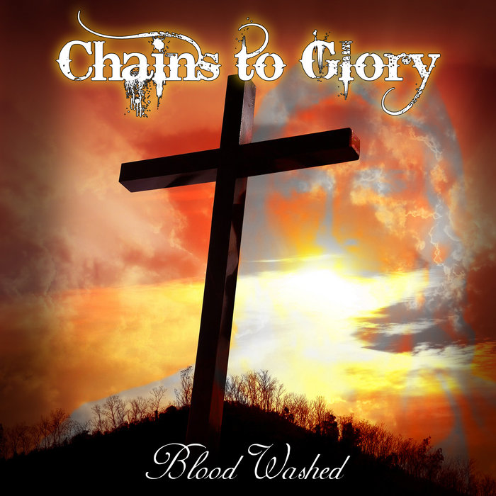 Blood Washed | Chains To Glory