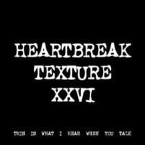 HEARTBREAK TEXTURE XXVI [TF01033] cover art