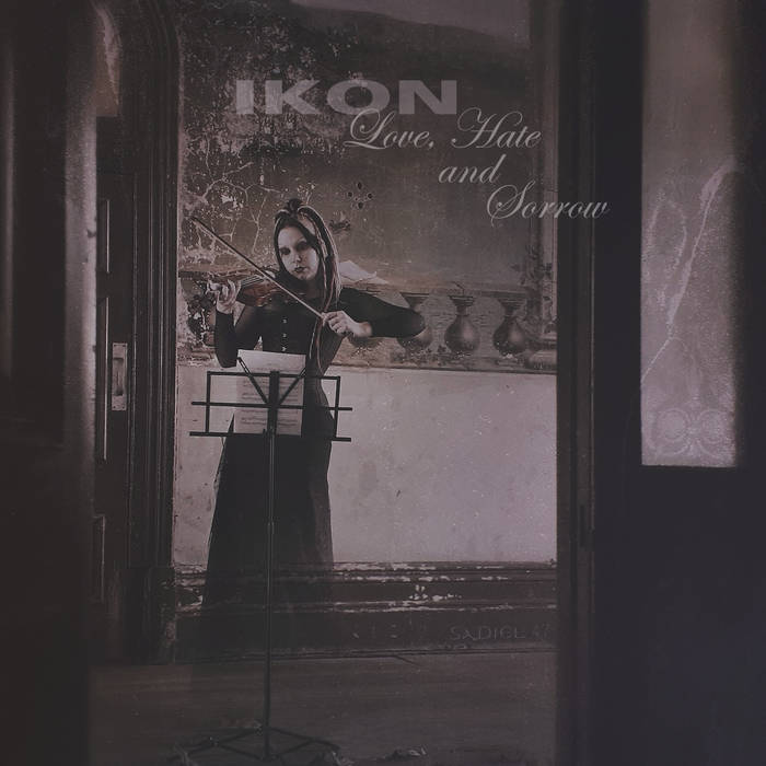 Love, Hate and Sorrow (2022 Edition) | IKON | DARK VINYL RECORDS