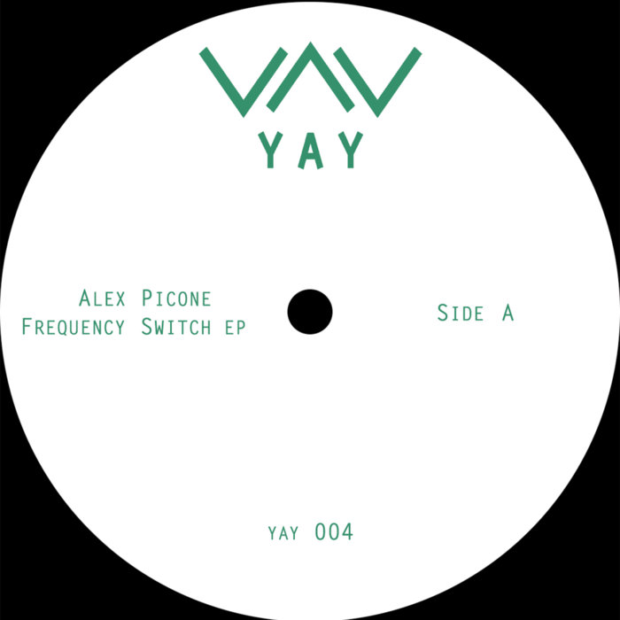 Frequency Switch EP Alex Picone Yay Recordings