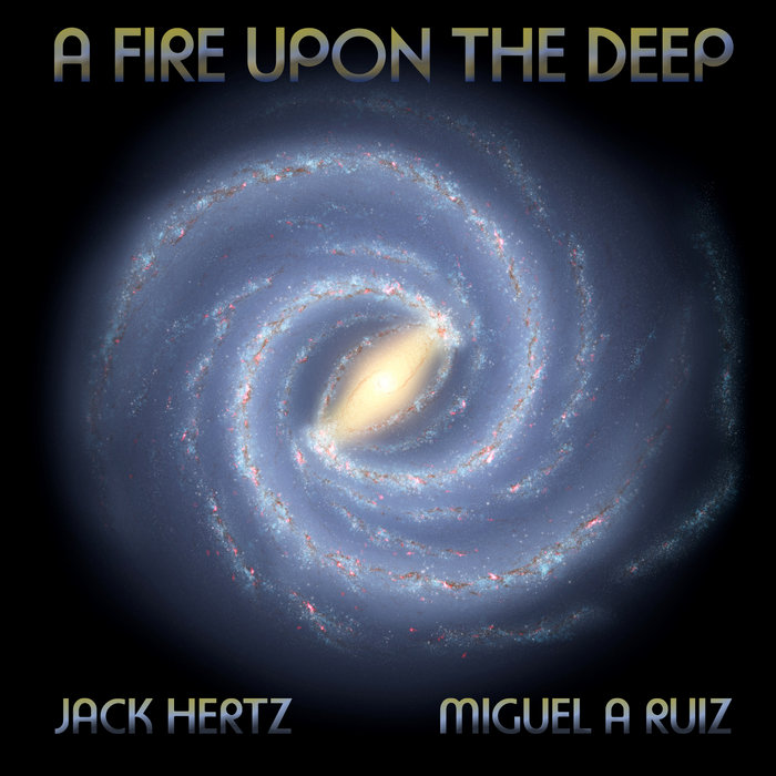 A Fire Upon The Deep Jack Hertz & Miguel A. Ruiz Jack Hertz
