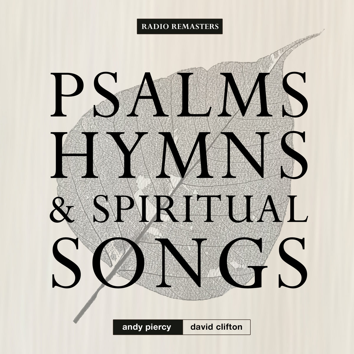 Psalms Hymns & Spiritual Songs (Radio Remasters) Andy Piercy and David Clifton Little Room