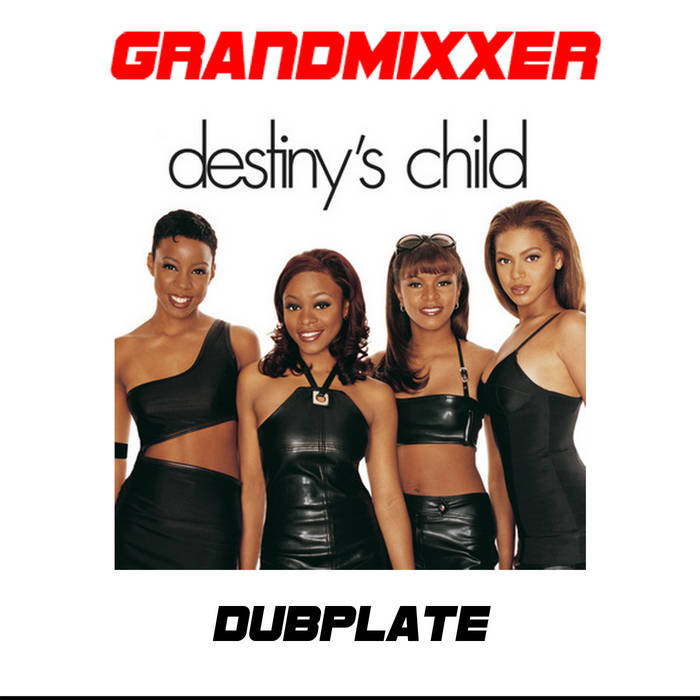 Destinys Child (Say My Name Remix) | GRANDMIXXER
