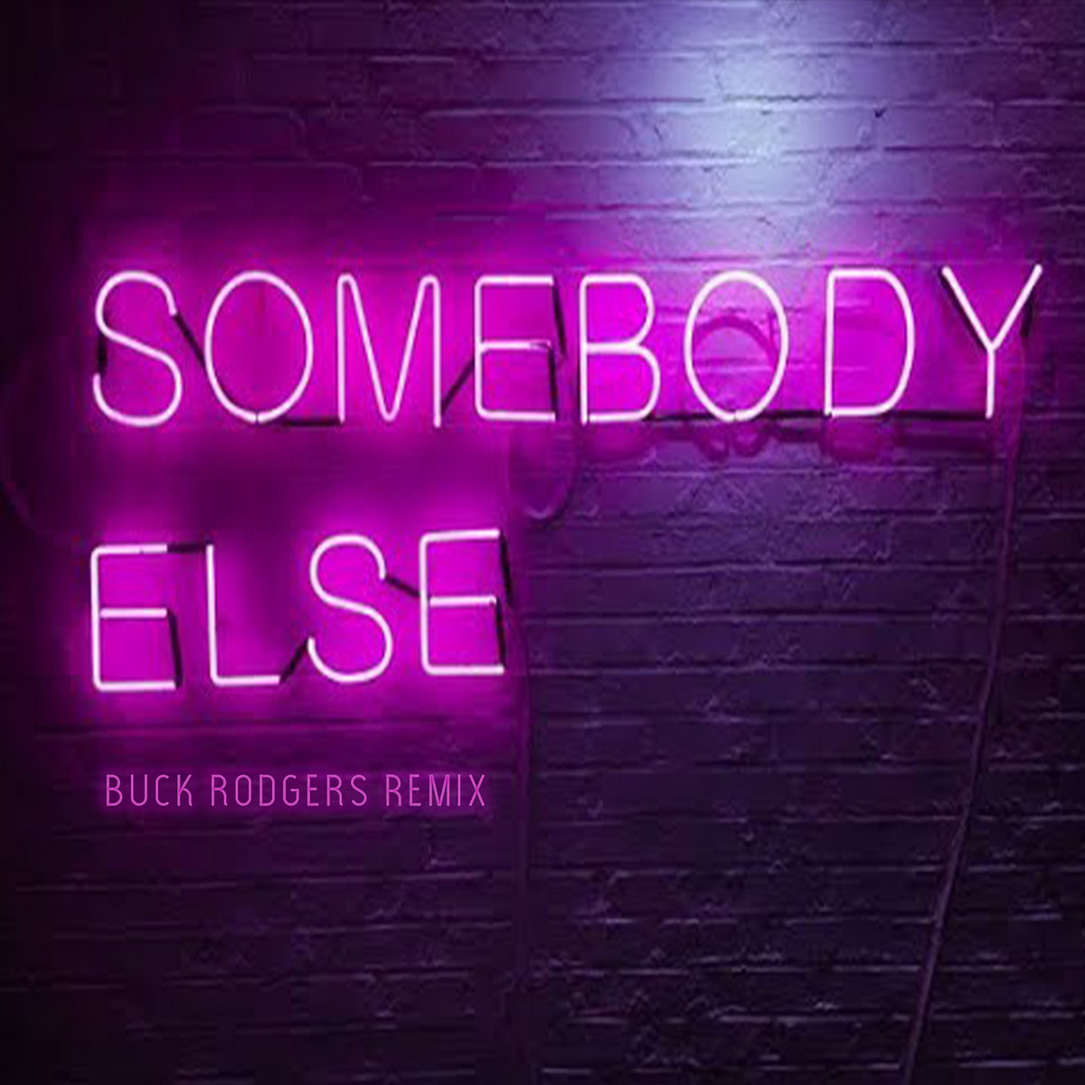 Somebody Else (Buck Rodgers Remix) Mp3 Download.