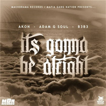 Its gonna b3 alright | Adam G Soul