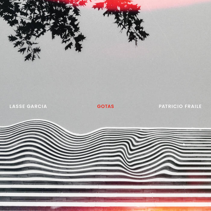 Lasse Garcia & Patricio Fraile  - Gotas album artwork