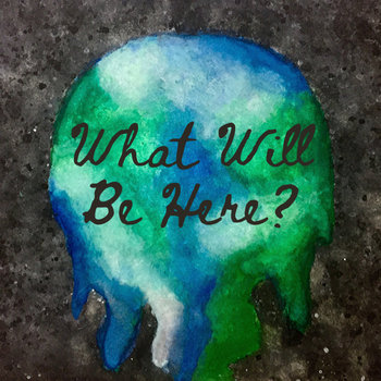 Album artwork for What Will Be Here (Audio Drama)
