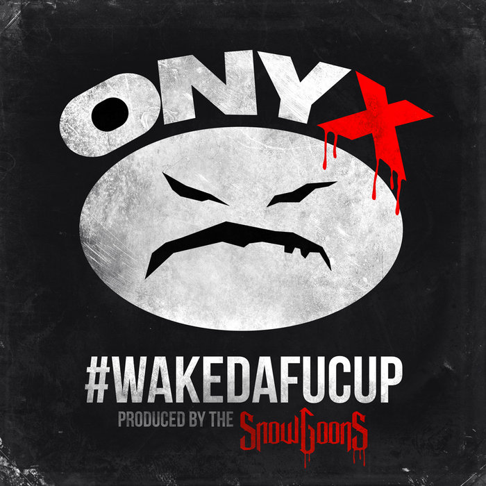 WakeDaFucUp | Onyx & Snowgoons | Snowgoons WakeDaFucUp | Onyx & Snowgoons | Snowgoons