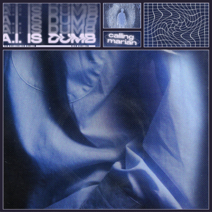 A.I. is Dumb, by Calling Marian