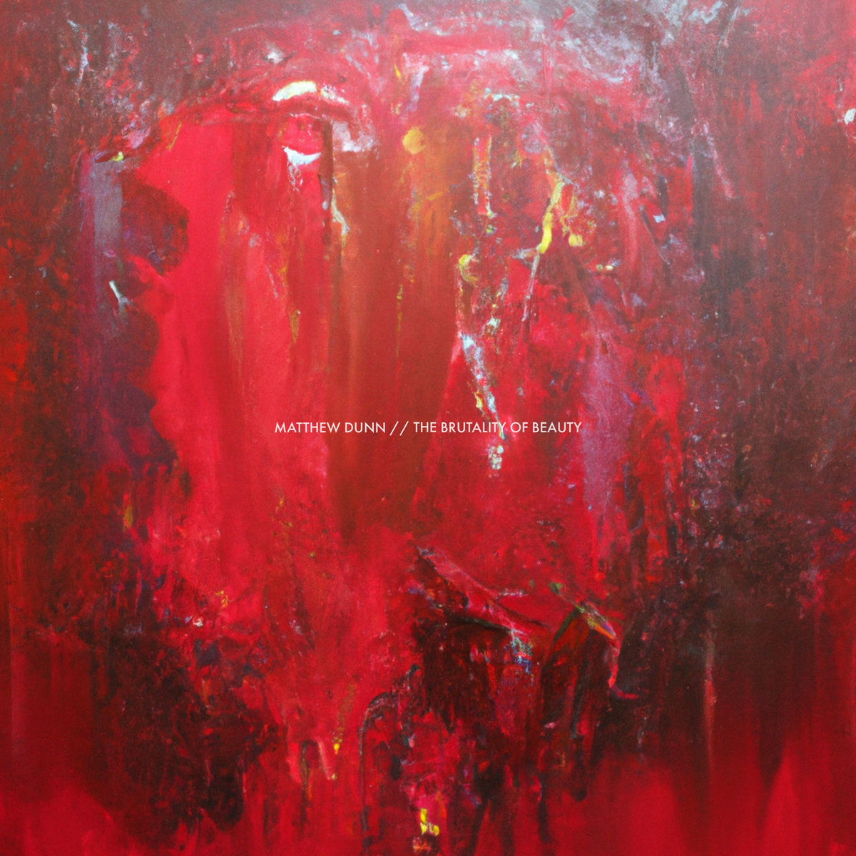 The Brutality of Beauty Matthew Dunn