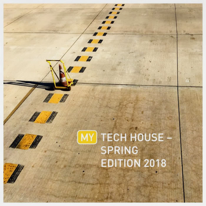 My Tech House - Spring Edition 2018 Prt.2 | Various Artists | My Tech House