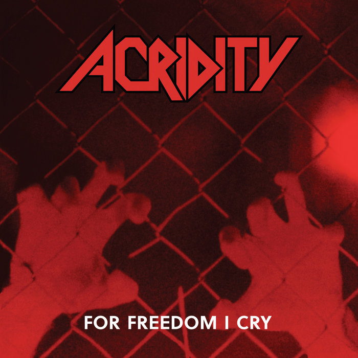 For Freedom I Cry (Deluxe Edition) | ACRIDITY | Tribunal +