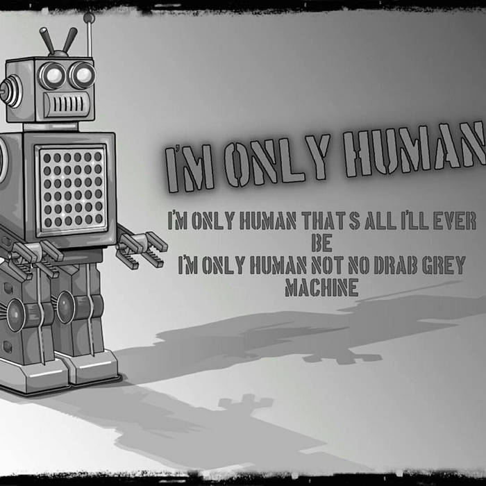 Only human after all. I'm only human. I only human. I only human. I only human.