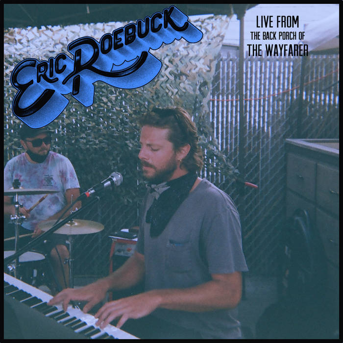 Live from the Back Porch of The Wayfarer (08/02/2020) | Eric Roebuck