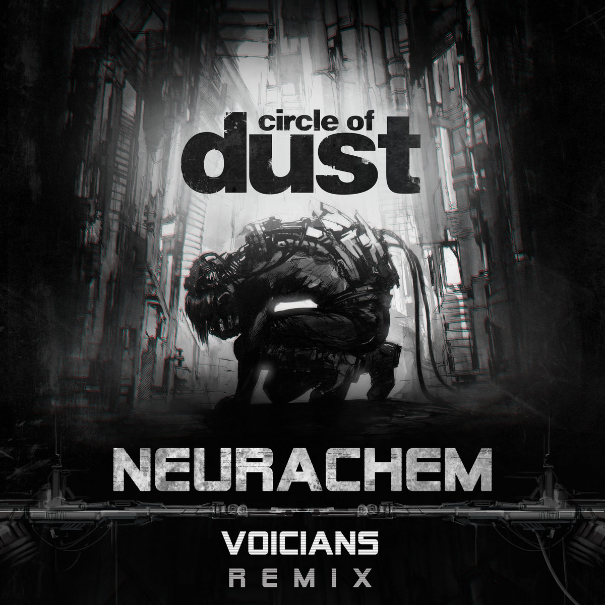 Circle of Dust - Neurachem (Voicians Remix) (Single)