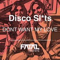 Disco Sluts — Dont Want My Love