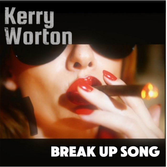 Break Up Song Kerry Worton kerry Worton