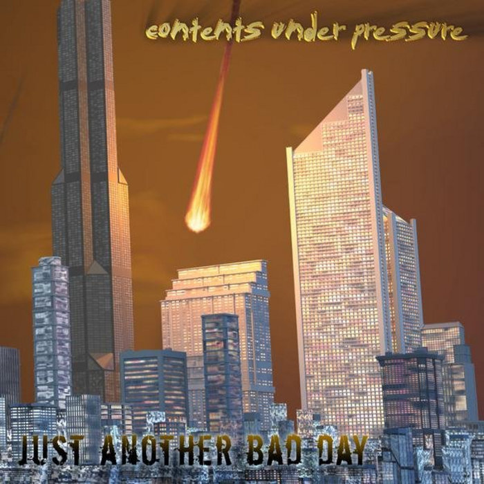 Just Another Bad Day | Contents Under Pressure