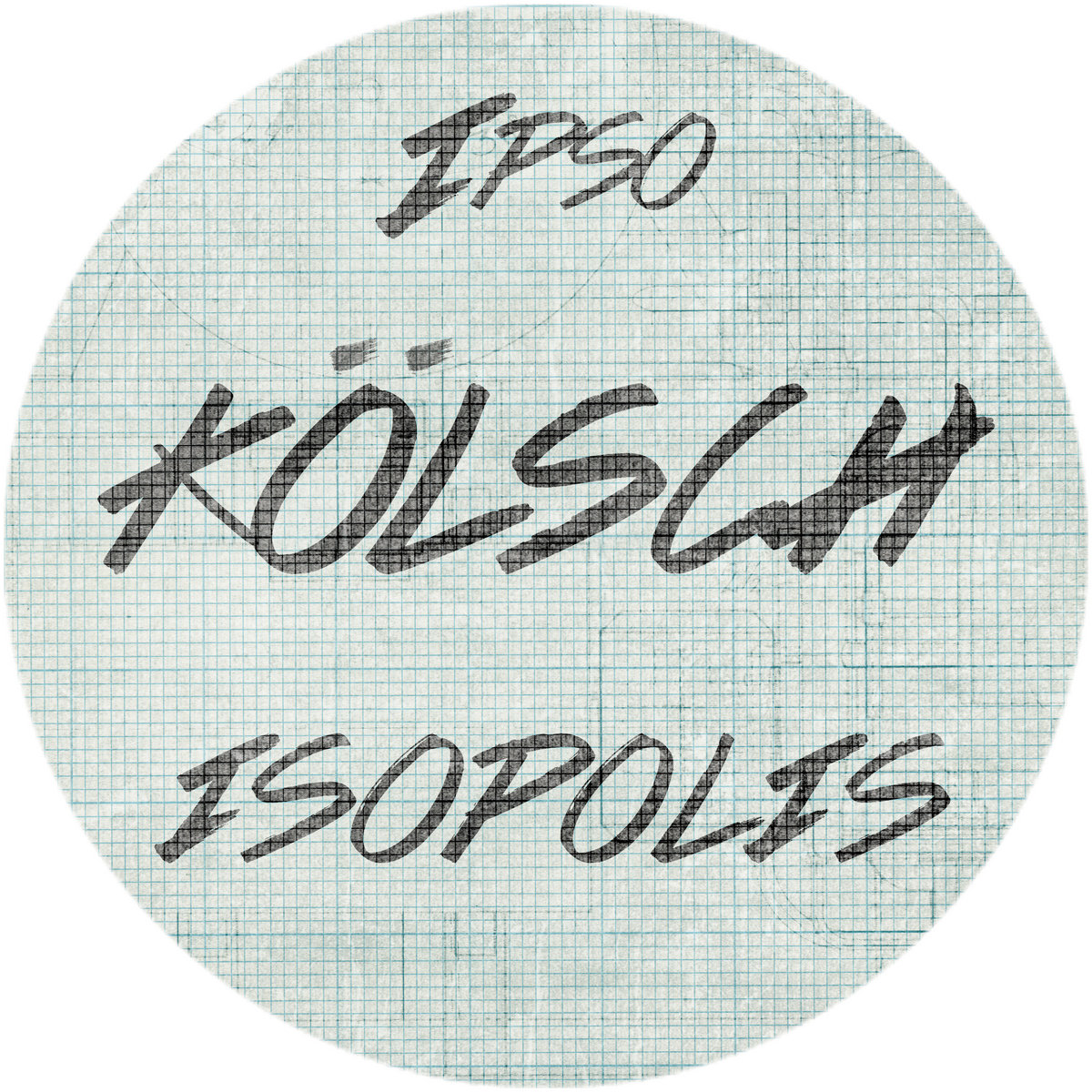 Isopolis | Kölsch
