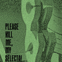 Please Kill Me, My Selecta! cover art