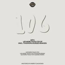 Artu, Thudoor, Guedes — [ROMEP106] Artu, Lee More Touch Toy EP (incl. Thudoor & Guedes remixes)
