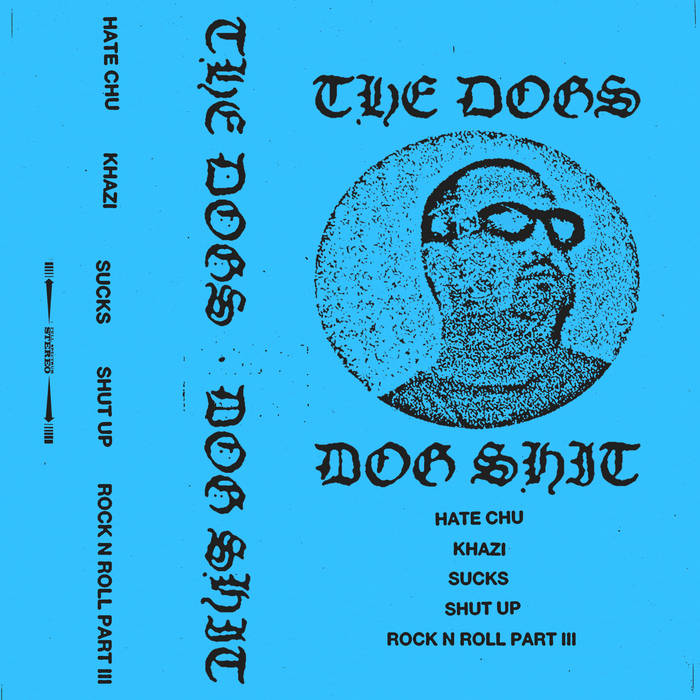 DOG SHIT | The Dogs | THE DOGS